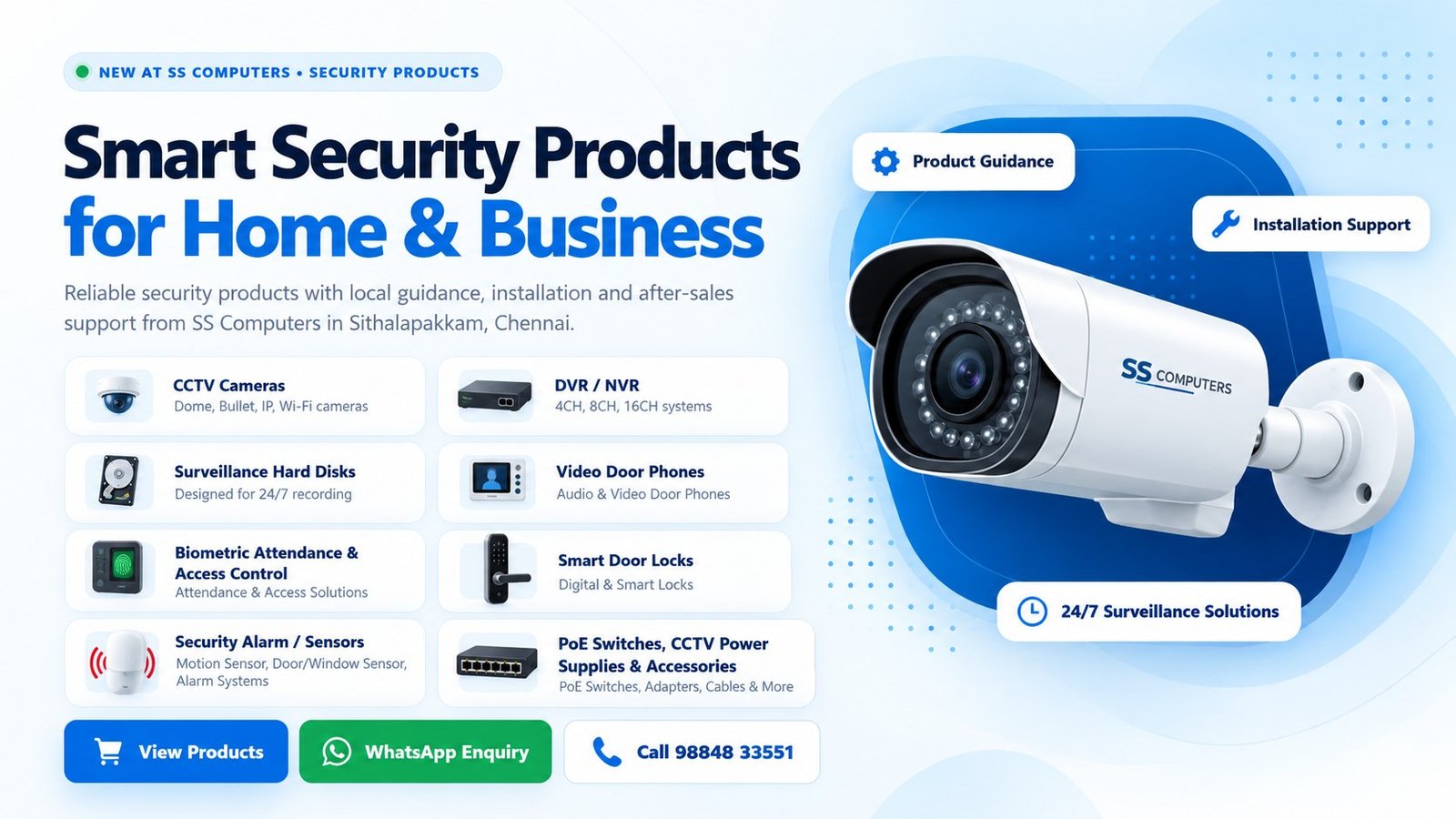 SS Computers smart security products for home and business including CCTV cameras, DVR and NVR, surveillance hard disks, video door phones, biometric access control, smart door locks, security alarms, sensors, PoE switches and CCTV accessories